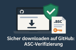 Sicher downloaden auf Github mit ASC Verifizierung