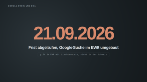 Titelbild mit dem Datum 21.09.2026 in grosser Schrift, darunter der Satz: Frist abgelaufen, Google-Suche im EWR umgebaut. Ein Hinweis darunter hält fest, dass der Umbau im EWR mit Liechtenstein gilt, nicht in der Schweiz.